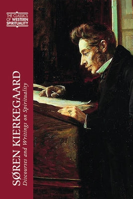 Søren Kierkegaard: Discourses and Writings on Spirituality by Barnett, Christopher B.