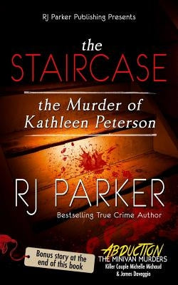 The Staircase: The Murder of Kathleen Peterson by Designs, Aeternum