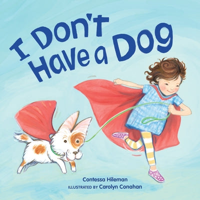 I Don't Have a Dog by Hileman, Contessa