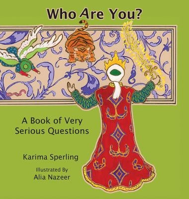 Who Are You? A Book of Very Serious Questions by Sperling, Karima