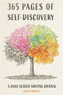 365 Pages of Self-Discovery - A Daily Guided Writing Journal by Elmakiyes, Hagit