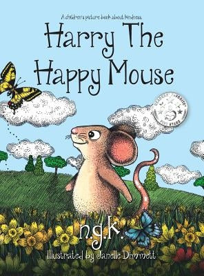Harry The Happy Mouse (Hardback): The international bestseller teaching children to be kind to each other. by K, N. G.