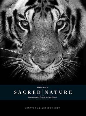 Sacred Nature 2: Reconnecting People to Our Planet by Scott, Jonathan