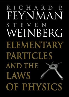 Elementary Particles and the Laws of Physics by Feynman, Richard P.
