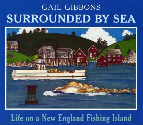 Surrounded by Sea: Life on a New England Fishing Island by Gibbons, Gail