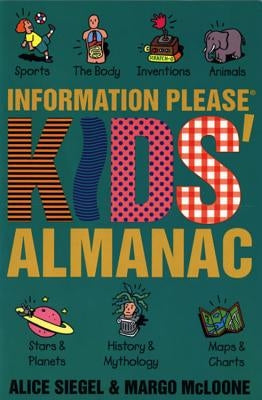 The Information Please Kids Almanac by Siegel, Alice