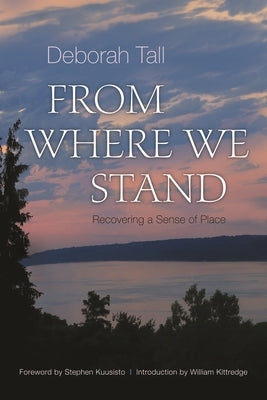 From Where We Stand: Recovering a Sense of Place by Tall, Deborah
