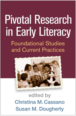 Pivotal Research in Early Literacy: Foundational Studies and Current Practices by Cassano, Christina M.