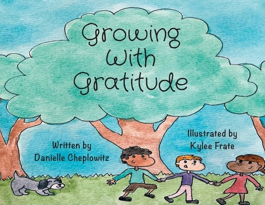 Growing With Gratitude by Cheplowitz, Danielle C.