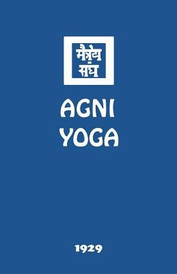 Agni Yoga by Society, Agni Yoga