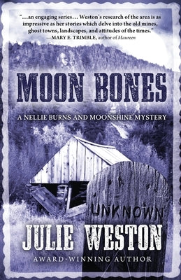 Moon Bones: A Nellie Burns and Moonshine Mystery by Weston, Julie
