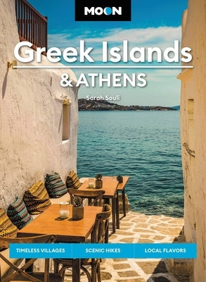 Moon Greek Islands & Athens: Timeless Villages, Scenic Hikes, Local Flavors by Souli, Sarah