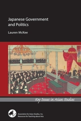 Japanese Government and Politics by McKee, Lauren