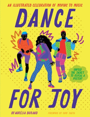 Dance for Joy: An Illustrated Celebration of Moving to Music by Durand, Aurelia