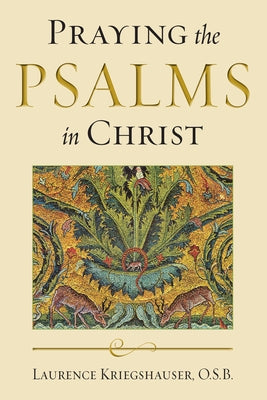 Praying the Psalms in Christ by Kriegshauser, Laurence