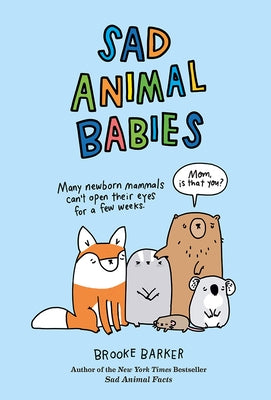 Sad Animal Babies by Barker, Brooke