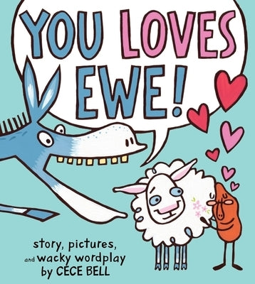 You Loves Ewe!: A Valentine's Day Book for Kids by Bell, Cece