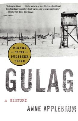 Gulag: A History by Applebaum, Anne