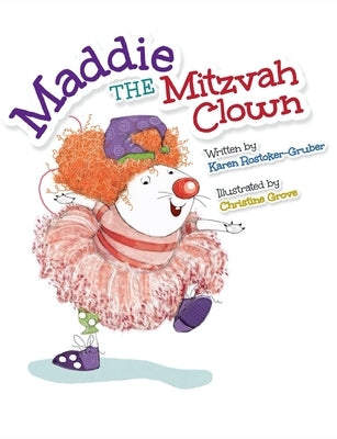 Maddie the Mitzvah Clown by Rostoker-Gruber, Karen