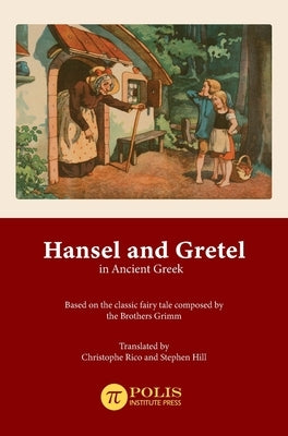 Hansel and Gretel in Ancient Greek by Rico, Christophe