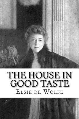 The House in Good Taste by Wolfe, Elsie De