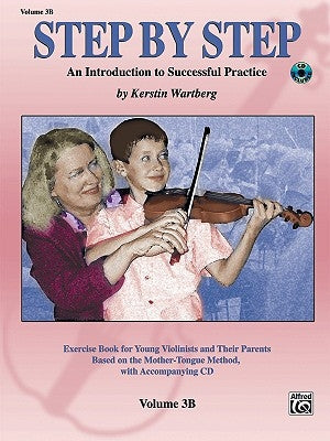 Step by Step 3b -- An Introduction to Successful Practice for Violin: Book & CD [With CD (Audio)] by Wartberg, Kerstin