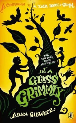 In a Glass Grimmly by Gidwitz, Adam