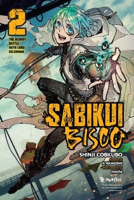 Sabikui Bisco, Vol. 2 (Light Novel): The Bloody Battle with Lord Kelshinha by Mocha