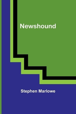 Newshound by Marlowe, Stephen