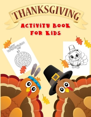 Thanksgiving Activity Book For Kids: Fun Workbook For Coloring, Dot To Dot, Mazes, Word Search Perfect Gift Books For Ages 3-5, 4-8, 6-8 by Besties, Craft