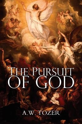 The Pursuit of God by Tozer, A. W.