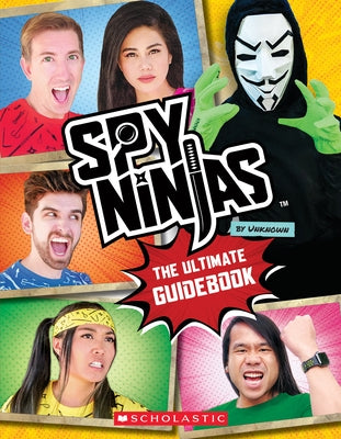 Spy Ninjas: The Ultimate Official Guidebook by Scholastic