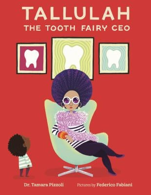 Tallulah the Tooth Fairy CEO by Pizzoli, Tamara