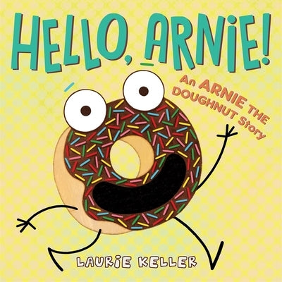 Hello, Arnie!: An Arnie the Doughnut Story by Keller, Laurie