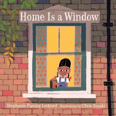 Home Is a Window by Ledyard, Stephanie