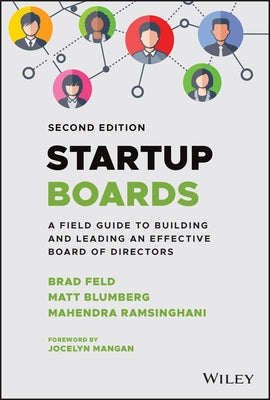 Startup Boards: A Field Guide to Building and Leading an Effective Board of Directors by Feld, Brad