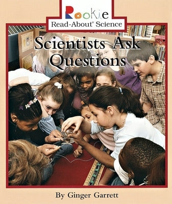 Scientists Ask Questions by Garrett, Ginger