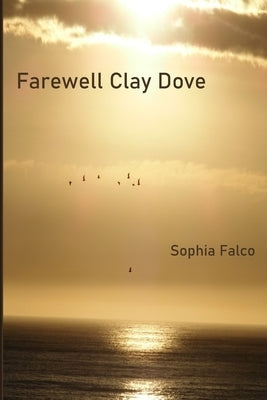 Farewell Clay Dove by Falco, Sophia