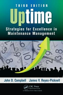 Uptime: Strategies for Excellence in Maintenance Management, Third Edition by Campbell, John D.