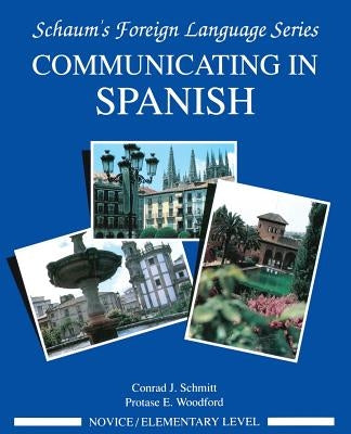 Communicating in Spanish (Novice Level) by Schmitt, Conrad