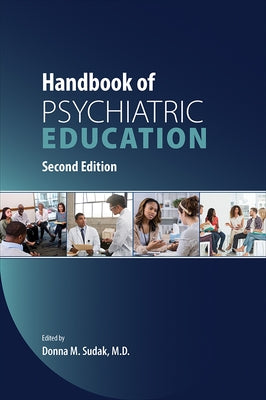 Handbook of Psychiatric Education by Sudak, Donna M.