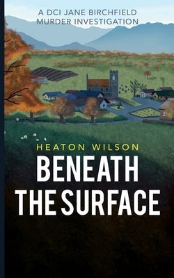 Beneath the Surface by Wilson, Heaton