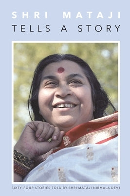 Shri Mataji Tells a Story by Nirmala Devi, Shri Mataji