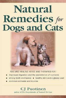 Natural Remedies for Dogs and Cats by Puotinen, C. J.