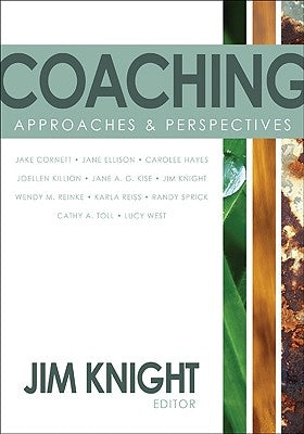 Coaching: Approaches & Perspectives by Knight, Jim