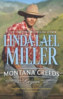 Montana Creeds: Logan by Miller, Linda Lael