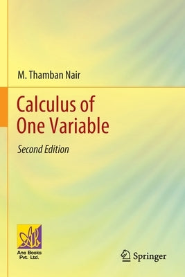 Calculus of One Variable by Nair, M. Thamban