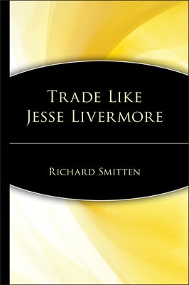 Trade Like Jesse Livermore by Smitten