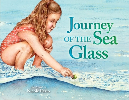 Journey of the Sea Glass by Fazio, Nicole