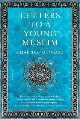 Letters to a Young Muslim by Ghobash, Omar Saif